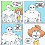 Every time I do 1 push up | Flick7 gets an upvote | image tagged in every time i do 1 push up,flick7,upvote,fun | made w/ Imgflip meme maker