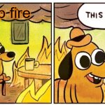 This Is Fine | camp fire | image tagged in memes,this is fine | made w/ Imgflip meme maker