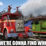 Error Submitted GIFs must have a title. Think of something clever! | HOP IN! WE’RE GONNA FIND WHO ASKED. | image tagged in gifs,who asked,hop in we're gonna find who asked,goofy ahh,thomas the dank engine | made w/ Imgflip video-to-gif maker