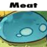 Meat | image tagged in low quality hydro slime scared,meat | made w/ Imgflip meme maker