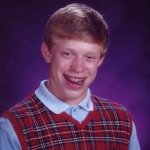Advice Animals - Bad Luck Brian