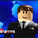 Roblox News | the end of world | image tagged in roblox news | made w/ Imgflip meme maker