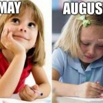 Crying girl | August; May | image tagged in crying girl | made w/ Imgflip meme maker