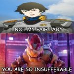 movie bowser hates netflix lady | not my fair lady; you are so insufferable | image tagged in movie bowser hates what,lady,devil may cry,netflix,insufferable,super mario bros | made w/ Imgflip meme maker