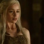 Daenerys Targaryen meme