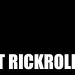 lets get this to the front page so we can rickroll the whole website. Not upvote begging but still... | get rickrolled | image tagged in gifs,never,gonna,give,you,up | made w/ Imgflip video-to-gif maker