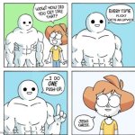 I do ONE Push-Up | Flick7 gets an upvote | image tagged in i do one push-up | made w/ Imgflip meme maker