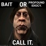 Bait or profound idiocy template