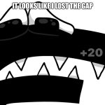 Alphabet Lore | It Looks Like I Lost The Gap | image tagged in sad f | made w/ Imgflip meme maker