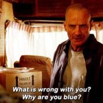 Why are you blue