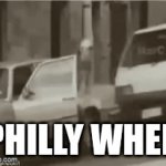 philly | philly when | image tagged in gifs,phillly | made w/ Imgflip video-to-gif maker