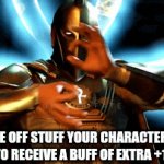 Cool Memes™ | Buff; Damage; The type off stuff your character has to do just to receive a buff of extra +1 damage: | image tagged in gifs,memes,funny | made w/ Imgflip video-to-gif maker