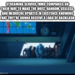 and also make the worst decisions known to humanity as well | Streaming Service/MMO companies on their way to make the most random, useless, and mediocre updates in existence knowing that they’re gonna receive a load of backlash: | image tagged in gifs,relatable,memes,monsters inc,funny,company | made w/ Imgflip video-to-gif maker