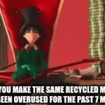 (^ _ ^) | pov: you make the same recycled meme that's been overused for the past 7 months | image tagged in funny,pls laugh | made w/ Imgflip video-to-gif maker