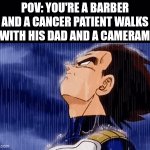 going bald | POV: You're a barber and a cancer patient walks in with his dad and a cameraman | image tagged in gifs,funny,true story,dragon ball z,anime,social experiment | made w/ Imgflip video-to-gif maker
