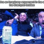 haha | me : *wins an imaginary arguement in the shower*
the shampoo bottles: | image tagged in excited announcers | made w/ Imgflip meme maker