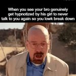 betrayal of the century | When you see your bro genuinely get hypnotized by his girl to never talk to you again so you lowk break down | image tagged in gifs,memes,fun | made w/ Imgflip video-to-gif maker