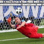 Icelandic Goalkeeper | how it feels to plug in your phone when its at 1% and 0.000000000000000001 nanoseconds away from dying | image tagged in icelandic goalkeeper,what a save,battery | made w/ Imgflip meme maker
