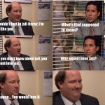 kevin malone you would love jail