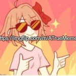 Sayori | https://imgflip.com/m/ATrueMemer | image tagged in sayori | made w/ Imgflip meme maker