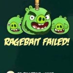 OOF | RAGEBAIT FAILED; BOTTOM TEXT | image tagged in ragebait failed,ragebait,angry birds,goofy ahh,oof size large,failed | made w/ Imgflip meme maker