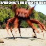 Yep /the empowerement acadmey memes #19 | ME AND THE BOYS BE LIKE AFTER GOING TO THE STUDENT OF THE MONTH BREAKFAST TODAY : | image tagged in crab rave,true,memes,cabline memes,teac | made w/ Imgflip meme maker