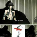 Matador is annoying as hell. | image tagged in i fear no man | made w/ Imgflip meme maker