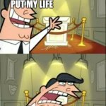 this is | average reddit user be like; this is where i would put my life; if I had one | image tagged in memes,this is where i'd put my trophy if i had one | made w/ Imgflip meme maker
