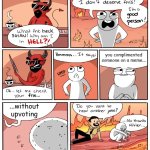 one of my pet peeves ngl | you complimented someone on a meme... ...without
upvoting | image tagged in what the heck satan,the devil looking at me,memes,upvotes,satan,lol so funny | made w/ Imgflip meme maker