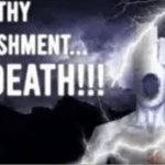 AND THY PUNISHMENT IS DEATH meme