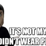 It’s Not Thragg’s Fault i didn’t wear Protection