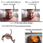 Anomalocaris eating Dinosaur | Thanks Anomalocaris; Costco Rotisserie Chicken | image tagged in anomalocaris if he was alive today,memes,food memes,relatable memes,funny,lol | made w/ Imgflip meme maker