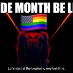 pride month be like | pride month be like | image tagged in miguel o'hara run it back,gay pride,funny memes,pride month,one last time,pride | made w/ Imgflip meme maker