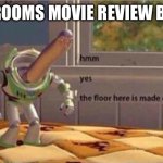 hmm yes the floor here is made out of floor | Backrooms movie review be like: | image tagged in hmm yes the floor here is made out of floor | made w/ Imgflip meme maker