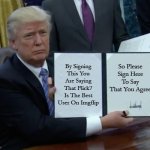 Donald Trump Flick7 Is The Best User On Imgflip By Mods | By Signing This You Are Saying That Flick7 Is The Best User On Imgflip; So Please Sign Here To Say That You Agree | image tagged in memes,trump bill signing,funny memes,meme,flick7,imgflip | made w/ Imgflip meme maker