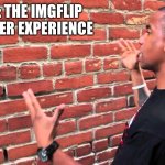 Could never be posting in the summer, right? | POV: The IMGFLIP summer experience | image tagged in talking to wall | made w/ Imgflip meme maker