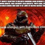Loads shotgun with malicious intent | my honest reaction to holiness harming good demons (e.g xenovia quarta, rias gremory, asia argento, yuuto kiba, issei hyoudou) in high school dxd said to be laws of nature rather than cruelty | image tagged in loads shotgun with malicious intent,highschool dxd,doom,asia argento,xenovia,angry | made w/ Imgflip meme maker