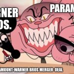 Warner Bros - Paramount merger in a nutshell | Paramount; Warner Bros. Paramount-Warner Bros merger  deal | image tagged in evil richard,remix,paramount,warner bros,merger | made w/ Imgflip meme maker