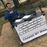 Ani't Nobody gonna change my mind | most people named Melanie are people who are bad people
cause conversitey or even get attacked by other people | image tagged in change my mind crowder,true,facts | made w/ Imgflip meme maker