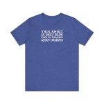 This shirt is only blue when i'm thinking about dwarves