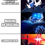 Meme making... | Making a brainrot meme; Making a deltarune meme; Making a deltarune meme about rouxls kaard's accent; Making an original; Starwalker meme; Making a meme on top of this sign; 💣︎✌︎😐︎✋︎☠︎☝︎ ✌︎ 💣︎☜︎💣︎☜︎ ☞︎🕆︎☹︎☹︎✡︎ ☜︎☠︎👍︎⚐︎👎︎☜︎👎︎ ✋︎☠︎ 🕈︎✋︎☠︎☝︎👎︎✋︎☠︎☝︎💧︎ | image tagged in rouxls kaard large edition | made w/ Imgflip meme maker
