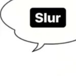 Slur speechbubble