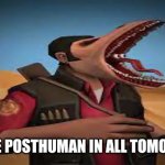 My first all tomorrows meme | Average posthuman in all tomorrows: | image tagged in tf2 sniper cursed,shitpost | made w/ Imgflip meme maker