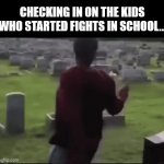 don't start fights kids >:( | checking in on the kids who started fights in school... | image tagged in gifs,school,funny | made w/ Imgflip video-to-gif maker