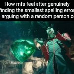 Title⁸⁰ | How mfs feel after genuinely finding the smallest spelling error while arguing with a random person online: | image tagged in gifs,funny,meme,memes,funny meme,relatable | made w/ Imgflip video-to-gif maker