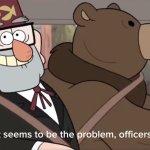 What seems to be the problem, officers?
