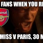 Darren Fletcher, TNT Sports & HBO Max: Oh, he's missed it! he's missed it! it's heartbreaking for Arsenal! | Arsenal fans when you remind of; Gabriel Miss v Paris, 30 may 2026 | image tagged in io ti odio,arsenal,psg,champions league,memes,gabriel | made w/ Imgflip meme maker