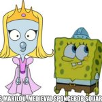 Unicorn Victor princess marilou medieval spongebob and Patrick