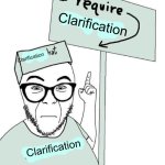 I require clarification meme