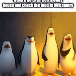 the snacks in our pantry lookin good | when u go to ur rich friends house and check the food in OUR pantry | image tagged in gifs,memes | made w/ Imgflip video-to-gif maker